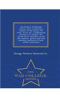 The History of Marshall County, Iowa, Containing a History of the County, Its Cities, Towns, &C., a Biographical Directory of Citizens, War Record of Its Volunteers in the Late Rebellion, General and Local Statistics, Portraits of Early Settlers an