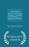 Westminster Doctrine Anent Holy Scripture