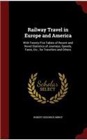 Railway Travel in Europe and America