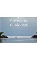 Paysages De Guadeloupe 2017: Un Lieu Paradisiaque a Decouvrir (Calvendo Places)