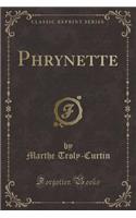 Phrynette (Classic Reprint)