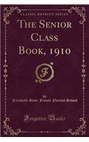 The Senior Class Book, 1910 (Classic Reprint)
