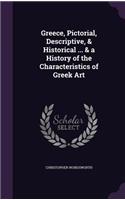 Greece, Pictorial, Descriptive, & Historical ... & a History of the Characteristics of Greek Art