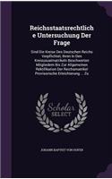 Reichsstaatsrechtliche Untersuchung Der Frage
