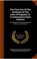 First Part Of The Institutes Of The Laws Of England, Or, A Commentary Upon Littleton