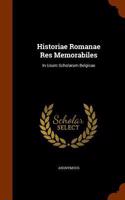 Historiae Romanae Res Memorabiles