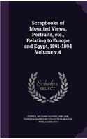 Scrapbooks of Mounted Views, Portraits, etc., Relating to Europe and Egypt, 1891-1894 Volume v.4