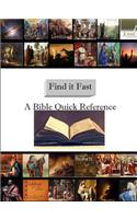 Find It Fast - Old and New Testament Quick Reference