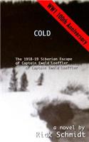 Cold, the 1918-19 Siberian Escape of Captain Ewald Loeffler