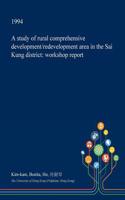 A Study of Rural Comprehensive Development/Redevelopment Area in the Sai Kung District: Workshop Report