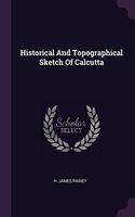 Historical And Topographical Sketch Of Calcutta