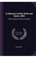 In Memory of Holy Week and Easter, 1884