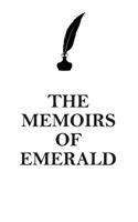 THE MEMOIRS OF EMERALD AFFIRMATIONS WORKBOOK Positive Affirmations Workbook Includes: Mentoring Questions, Guidance, Supporting You