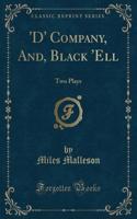 'd' Company, And, Black 'ell: Two Plays (Classic Reprint)