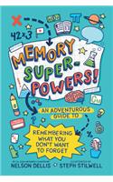 Memory Superpowers!: An Adventurous Guide to Remembering What You Don't Want to Forget
