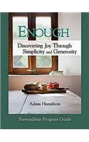 Enough Stewardship Program Guide: Discovering Joy Through Simplicity and Generosity: Discovering Joy Through Simplicity and Generosity