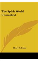 The Spirit World Unmasked