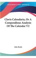 Clavis Calendaria, Or A Compendious Analysis Of The Calendar V2