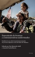 Espectáculo de frontera y contranarrativas audiovisuales