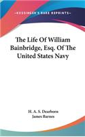 Life Of William Bainbridge, Esq. Of The United States Navy
