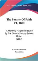 The Banner of Faith V1, 1882