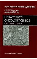Bone Marrow Failure Syndromes, an Issue of Hematology/Oncology Clinics