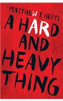 A Hard and Heavy Thing