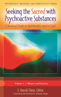 Seeking the Sacred with Psychoactive Substances [2 Volumes]