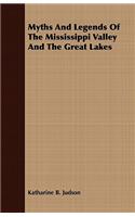 Myths and Legends of the Mississippi Valley and the Great Lakes