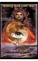 Birthing the Lucifer Star