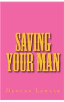 Saving Your Man: (English)