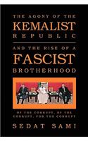The Agony of the Kemalist Republic and the Rise of a Fascist Brotherhood