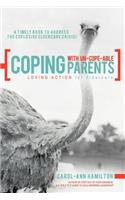 Coping with Un-Cope-Able Parents