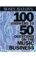 Moses Avalon's 100 Answers to 50 Questions on the Music Business