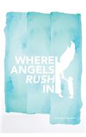 Where Angels Rush in