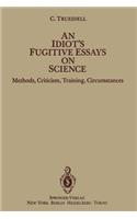 Idiot's Fugitive Essays on Science