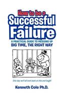 How to Be a Successful Failure