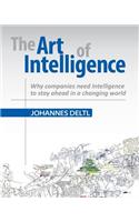 The Art of Intelligence: Why companies need Intelligence to stay ahead in a changing world(English)