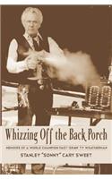 Whizzing Off the Back Porch: Oddball Stories of a World Champion Fast-Draw TV Weatherman(English)