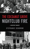 The Cocoanut Grove Nightclub Fire