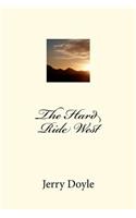 The Hard Ride West