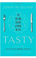 Tasty: The Art and Science of What We Eat