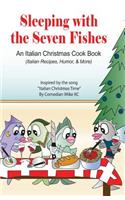 Sleeping with the Seven Fishes: An Italian Christmas Cookbook (Italian Recipes, Humor, & More)(English)