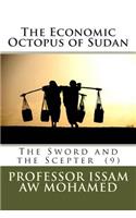 The Economic Octopus of Sudan: The Sword and the Scepter (9)