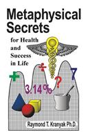 Metaphysical Secrets for Health and Success in Life