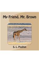 My Friend, Mr. Brown