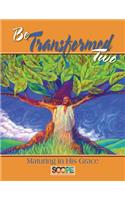 Be Transformed 2