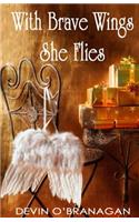 With Brave Wings She Flies