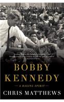 Bobby Kennedy: A Raging Spirit