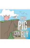 And Pig Can Fly